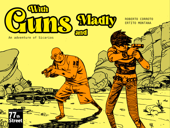 WITH GUNS AND MADLY